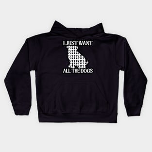 I Just Want All The Dogs Bulldog Lover Kids Hoodie